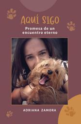 Icon image Aquí sigo.: Promesa de un encuentro eterno