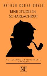 Icon image Sherlock Holmes – Eine Studie in Scharlachrot: Vollständige & Illustrierte Fassung, Ausgabe 9