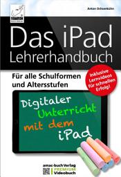 Icon image Das iPad Lehrerhandbuch: Für alle Schulformen und Altersstufen