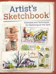 Icon image Artist's Sketchbook: Exercises and Techniques for Sketching on the Spot