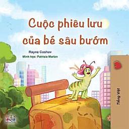 Icon image Cuộc phiêu lưu của bé sâu bướm: The traveling caterpillar - Vietnamese edition