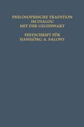 Icon image Philosophische Tradition im Dialog mit der Gegenwart: Festschrift für Hansjörg A. Salmony