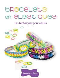 Icon image Bracelets en élastiques - Les techniques pour réussir