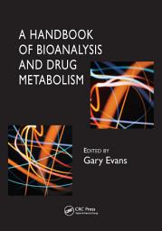 Icon image A Handbook of Bioanalysis and Drug Metabolism
