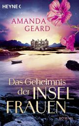 Icon image Das Geheimnis der Inselfrauen: Roman - Eine emotionale Familiengeheimnisgeschichte, eine Spurensuche von Irland nach Norwegen für Leser:innen von Kate Morton und Lucinda Riley