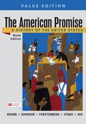 Icon image The American Promise, Value Edition, Combined Volume: A History of the United States, Edition 9