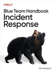 Icon image Blue Team Handbook: Incident Response