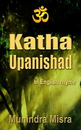 Icon image Katha Upanishad: In English rhyme