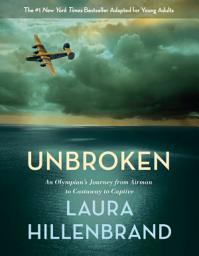 Icon image Unbroken (The Young Adult Adaptation): An Olympian's Journey from Airman to Castaway to Captive