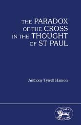 Icon image The Paradox of the Cross in the Thought of St Paul