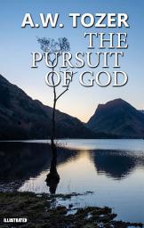 Icon image A.W. Tozer. The Pursuit of God. Illustrated