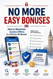 Icon image No More Easy Bonuses: How to Maximize Casino Offers in a Stricter UK Market