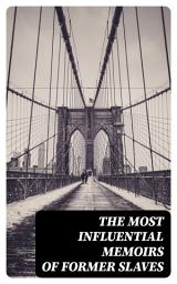 Icon image The Most Influential Memoirs Of Former Slaves