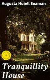 Icon image Tranquillity House: Enriched edition. A captivating mystery of inheritance, suspense, and the supernatural in a historic estate