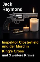 Icon image Inspektor Closterfield und der Mord in King’s Cross und 3 weitere Krimis