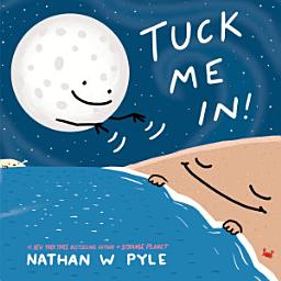 Icon image Tuck Me In!: A Science Bedtime Story