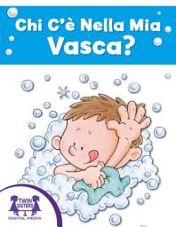 Icon image Chi C’è Nella Mia Vasca?