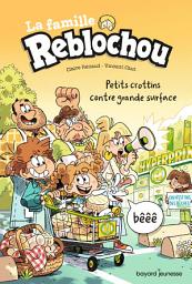 Icon image La famille Reblochou, Tome 02: Petit crottin contre grande surface