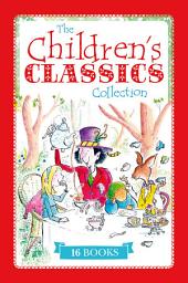 Icon image The Children's Classics Collection: 16 of the Best Children's Stories Ever Written
