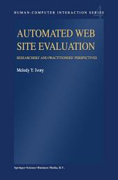 Icon image Automated Web Site Evaluation: Researchers’ and Practioners’ Perspectives