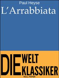 Icon image L’Arrabbiata: Die Eigensinnige, Ausgabe 3