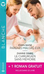 Icon image Parents malgré eux - Le chirurgien sans mémoire - L'homme de sa vie