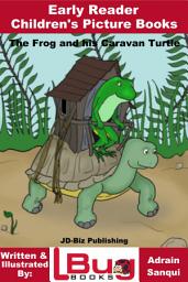 Icon image The Frog and his Caravan Turtle - Early Reader - Children's Picture Books