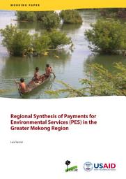 Icon image Regional Synthesis of Payments for Environmental Services (PES) in the Greater Mekong Region