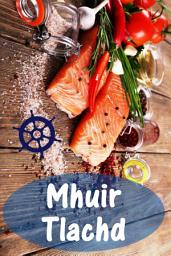 Icon image Mhuir Tlachd: 200 delicious recipes le Bradan agus Biadh (Èisg agus Biadh Cidsin)