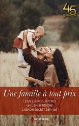 Icon image Une famille à tout prix: Le meilleur des pères - Un lien si tendre - L'espoir secret de Kyle