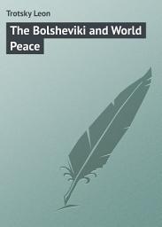 Icon image The Bolsheviki and World Peace