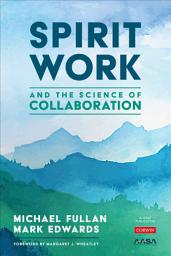 Icon image Spirit Work and the Science of Collaboration