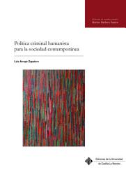 Icon image Política criminal humanista para la sociedad contemporánea