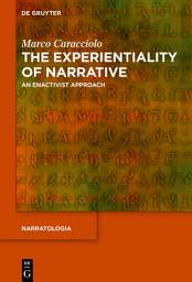 Icon image The Experientiality of Narrative: An Enactivist Approach