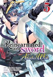 Icon image Reincarnated as a Sword: Another Wish (Manga) Vol. 5