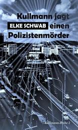 Icon image Kullmann jagt einen Polizistenmörder
