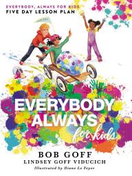 Icon image Everybody, Always for Kids Five Day Lesson Plan