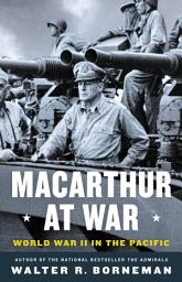 Icon image MacArthur at War: World War II in the Pacific