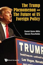 Icon image The Trump Phenomenon and the Future of US Foreign Policy