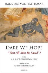 Icon image Dare We Hope That All Men be Saved?: With a Short Discourse on Hell, Edition 2