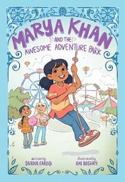 Icon image Marya Khan and the Awesome Adventure Park (Marya Khan #4)