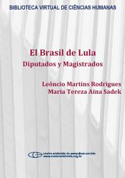 Icon image El Brasil de Lula: diputados y magistrados