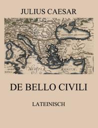 Icon image De Bello Civili: Lateinische Ausgabe