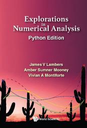 Icon image Explorations in Numerical Analysis: Python Edition