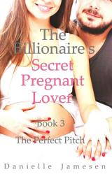 Icon image The Billionaire's Secret Pregnant Lover 3: The Perfect Pitch