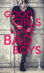 Icon image Good Girls Love Bad Boys - Tome 1: le succès New Adult sur Wattpad enfin en papier !