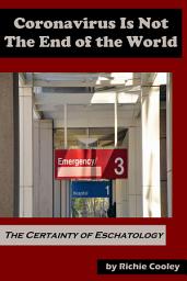 Icon image Coronavirus is Not the End of the World The Certainty of Eschatology