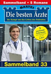 Icon image Die besten Ärzte - Sammelband 33: 5 Arztromane in einem Band