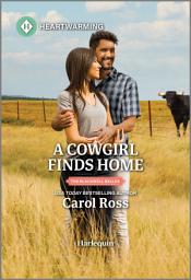 Icon image A Cowgirl Finds Home: A Clean and Uplifting Romance