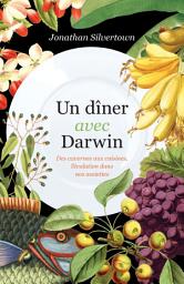 Icon image Un dîner avec Darwin: Des cavernes aux cuisines, l'évolution